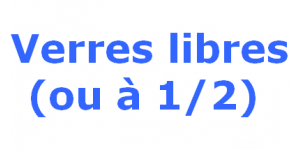 Verres libres (ou à 1/2) 